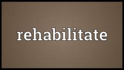 Rehabilitate