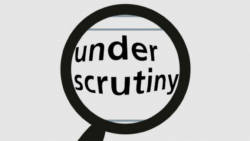 Under scrutiny